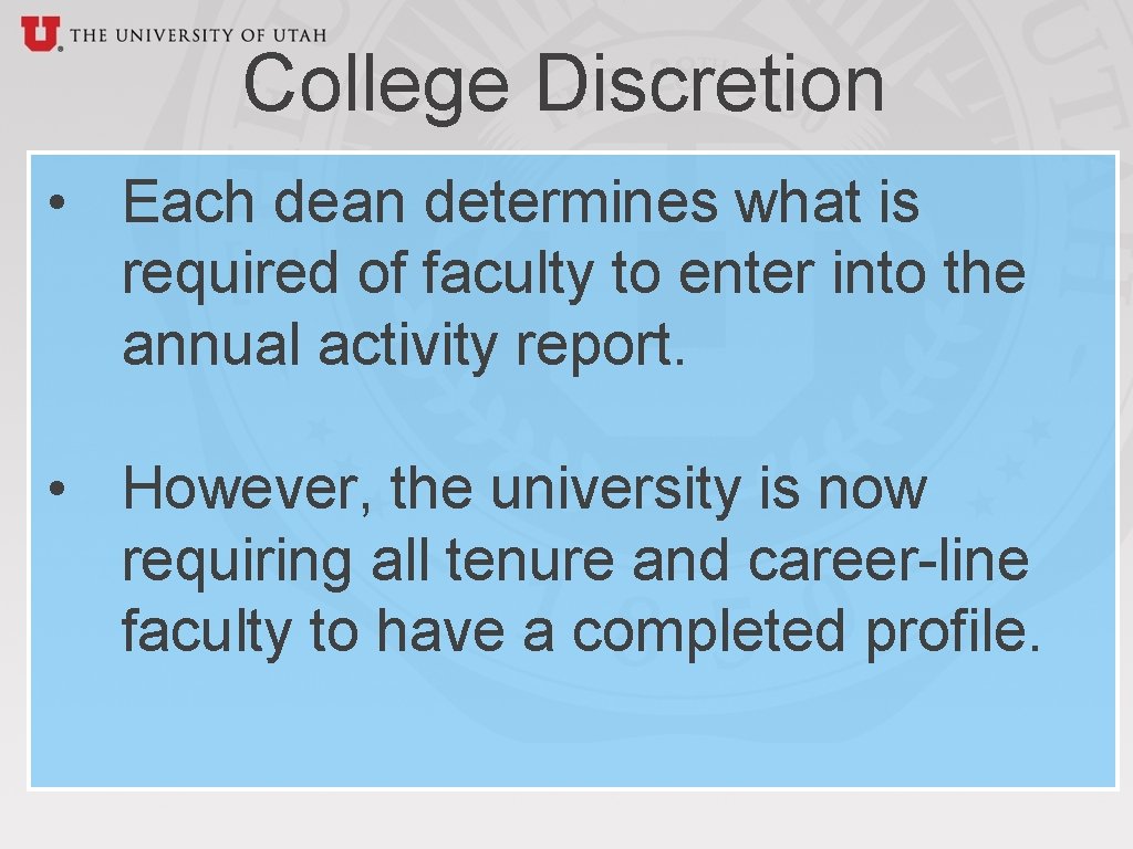 College Discretion • Each dean determines what is required of faculty to enter into