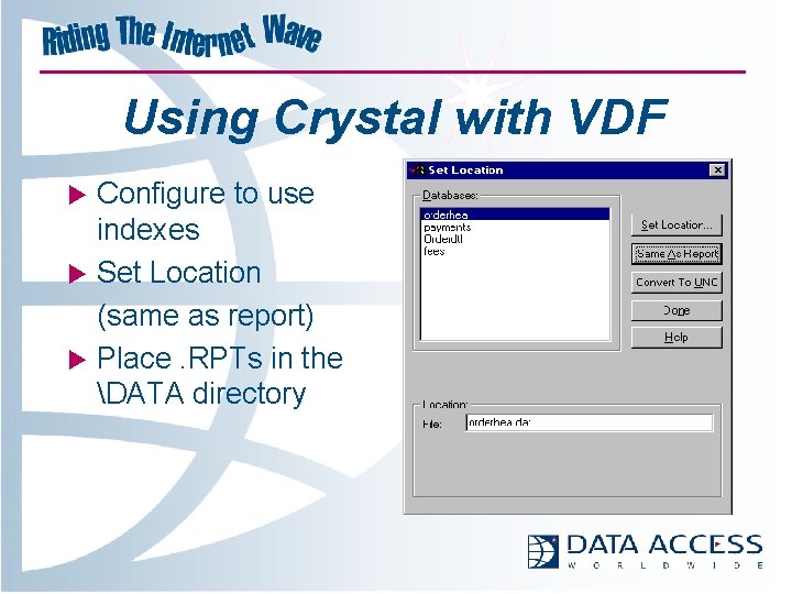 Using Crystal with VDF u u u Configure to use indexes Set Location (same