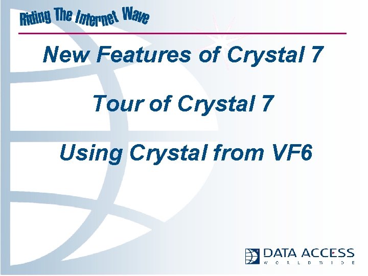 New Features of Crystal 7 Tour of Crystal 7 Using Crystal from VF 6