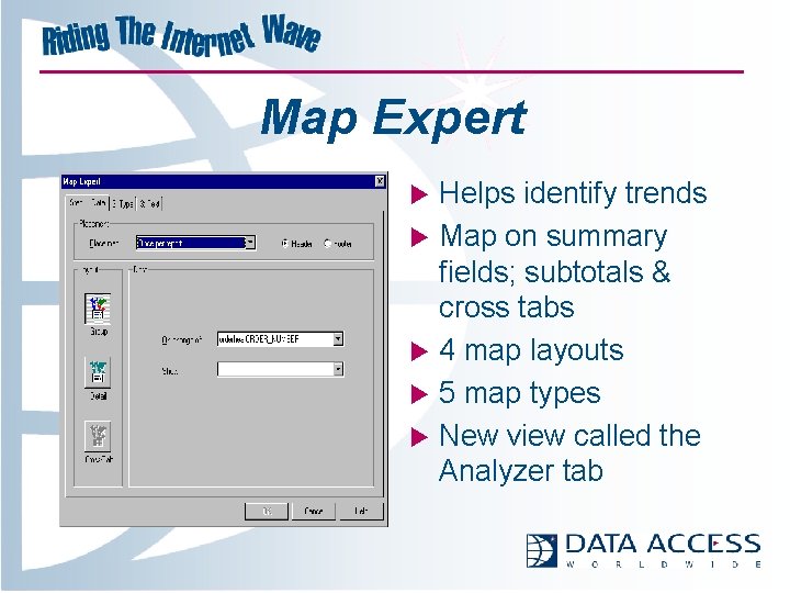 Map Expert u u u Helps identify trends Map on summary fields; subtotals &