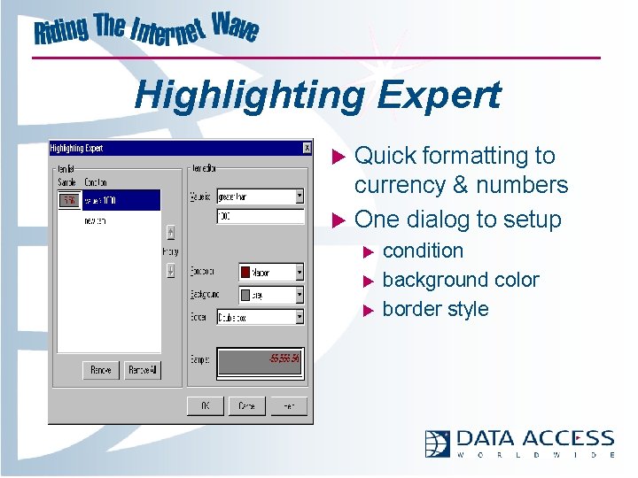 Highlighting Expert u u Quick formatting to currency & numbers One dialog to setup