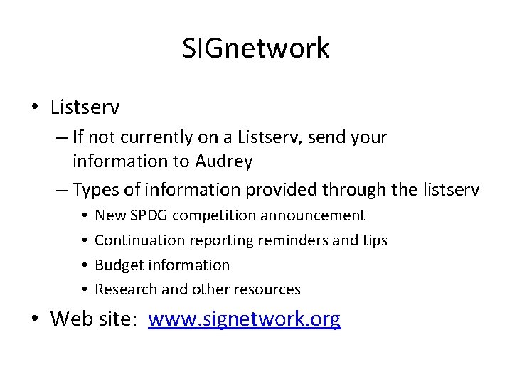 SIGnetwork • Listserv – If not currently on a Listserv, send your information to