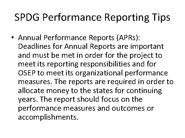 SPDG Performance Reporting Tips • Annual Performance Reports (APRs): Deadlines for Annual Reports are