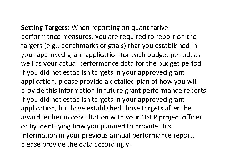 Setting Targets: When reporting on quantitative performance measures, you are required to report on