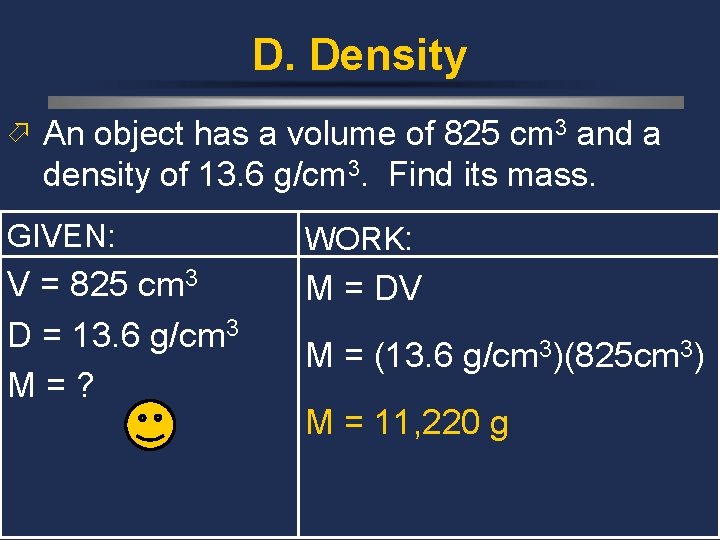 D. Density ö An object has a volume of 825 cm 3 and a