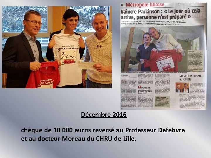 Décembre 2016 chèque de 10 000 euros reversé au Professeur Defebvre et au docteur Décembre 2016 chèque de 10 000 euros reversé au Professeur Defebvre et au docteur