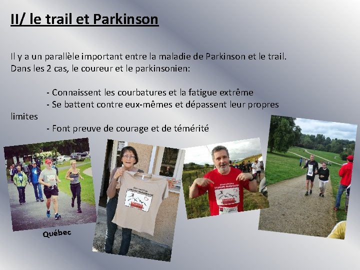 II/ le trail et Parkinson Il y a un parallèle important entre la maladie