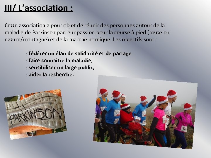 III/ L’association : Cette association a pour objet de réunir des personnes autour de