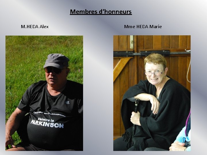 Membres d’honneurs M. HEDA Alex Mme HEDA Marie 