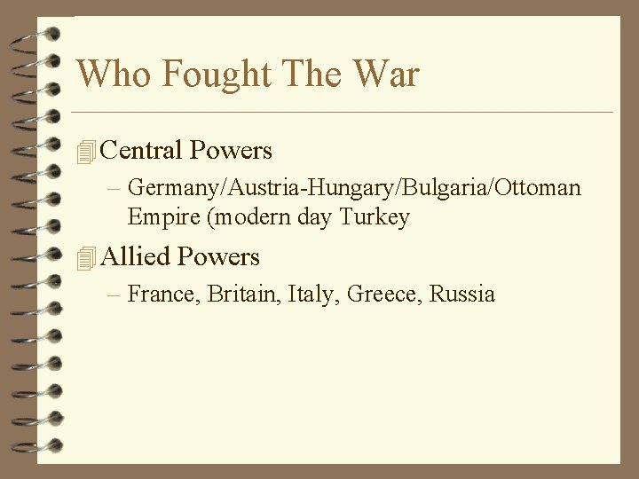 Who Fought The War 4 Central Powers – Germany/Austria-Hungary/Bulgaria/Ottoman Empire (modern day Turkey 4