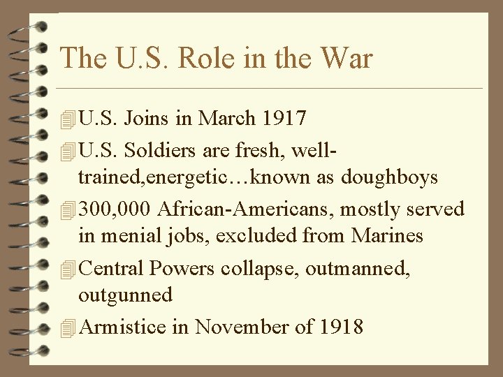 The U. S. Role in the War 4 U. S. Joins in March 1917