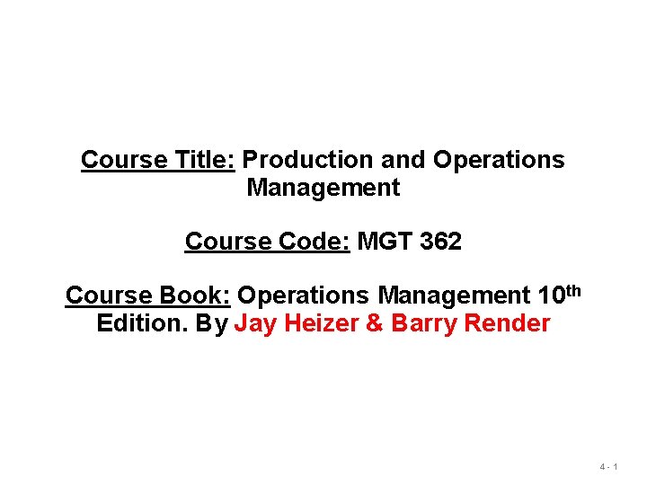 Course Title: Production and Operations Management Course Code: MGT 362 Course Book: Operations Management