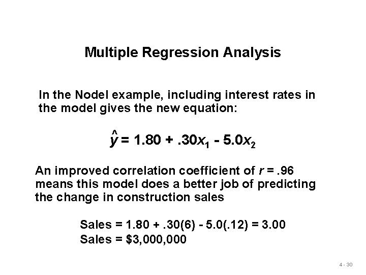 Multiple Regression Analysis In the Nodel example, including interest rates in the model gives