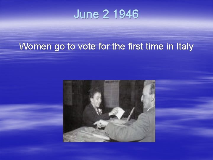 June 2 1946 Women go to vote for the first time in Italy 