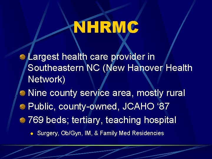NHRMC Largest health care provider in Southeastern NC (New Hanover Health Network) Nine county