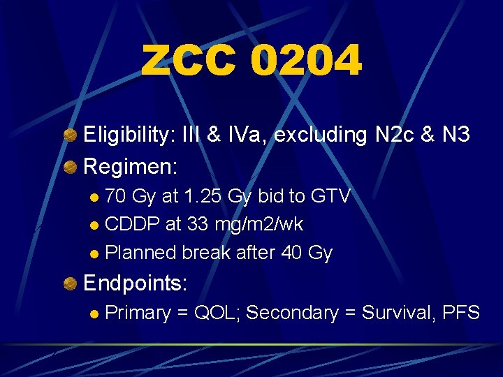 ZCC 0204 Eligibility: III & IVa, excluding N 2 c & N 3 Regimen: