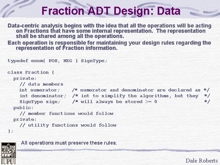 Fraction ADT Design: Data-centric analysis begins with the idea that all the operations will