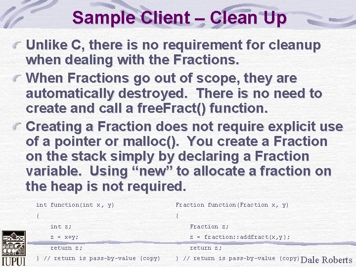 Sample Client – Clean Up Unlike C, there is no requirement for cleanup when