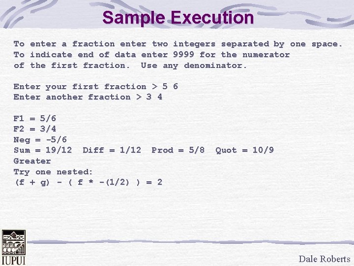 Sample Execution To To of enter a fraction enter two integers separated by one