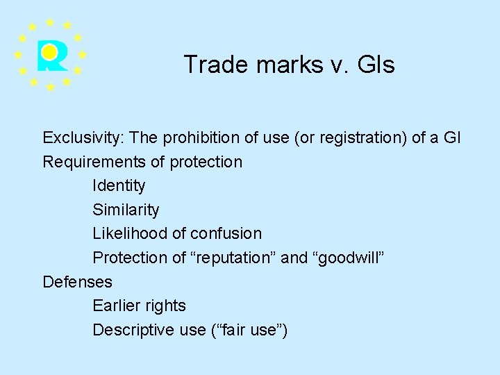 Trade marks v. GIs Exclusivity: The prohibition of use (or registration) of a GI
