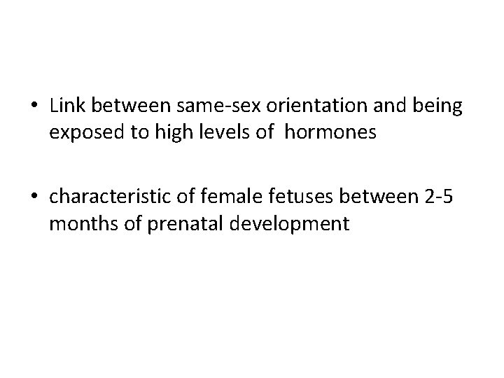  • Link between same-sex orientation and being exposed to high levels of hormones