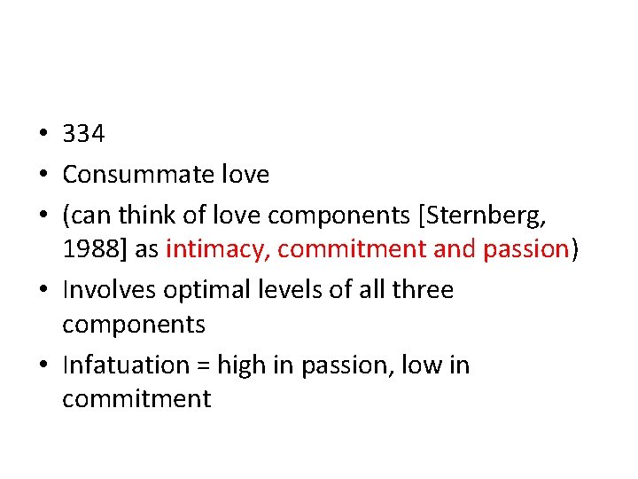 • 334 • Consummate love • (can think of love components [Sternberg, 1988]