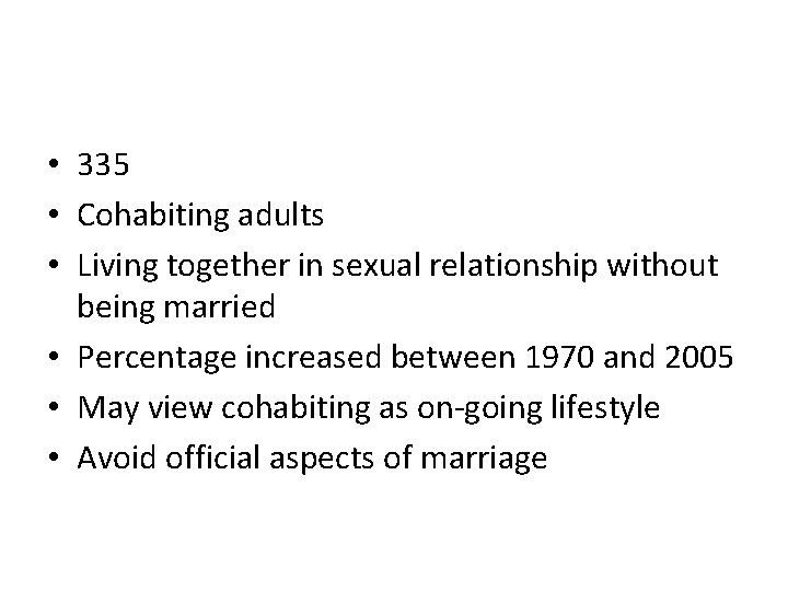  • 335 • Cohabiting adults • Living together in sexual relationship without being