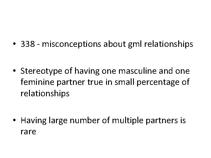  • 338 - misconceptions about gml relationships • Stereotype of having one masculine