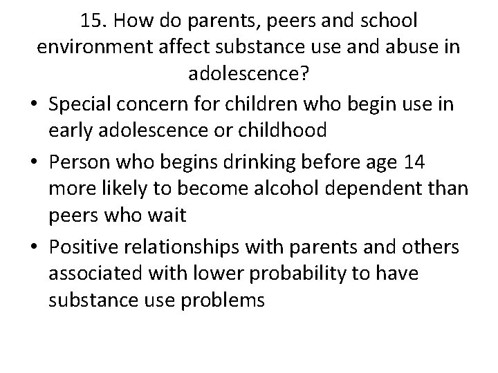 15. How do parents, peers and school environment affect substance use and abuse in