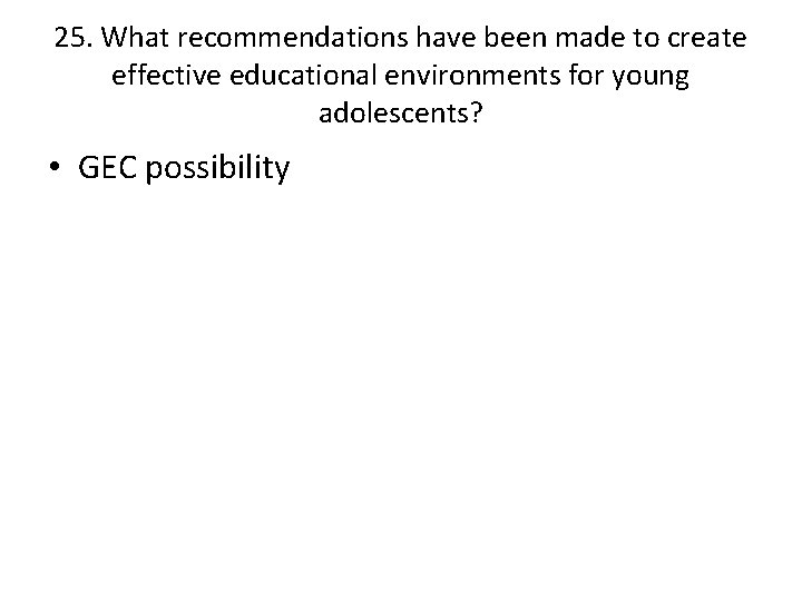 25. What recommendations have been made to create effective educational environments for young adolescents?