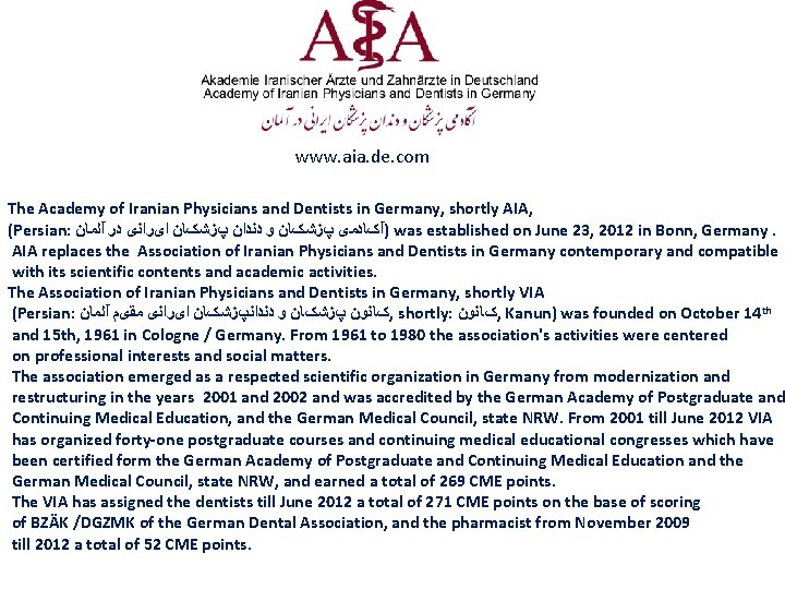 www. aia. de. com The Academy of Iranian Physicians and Dentists in Germany, shortly