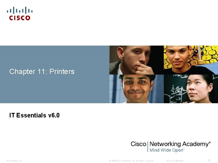 Chapter 11: Printers IT Essentials v 6. 0 Presentation_ID © 2015 Cisco Systems, Inc.