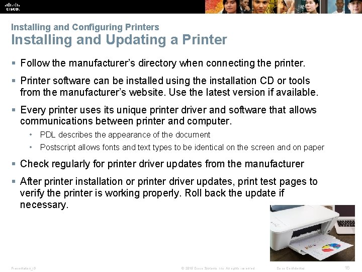 Installing and Configuring Printers Installing and Updating a Printer § Follow the manufacturer’s directory