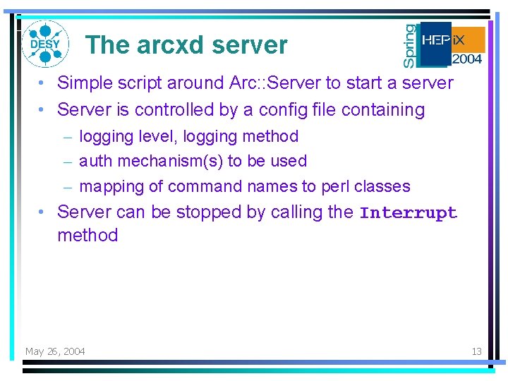 The arcxd server • Simple script around Arc: : Server to start a server The arcxd server • Simple script around Arc: : Server to start a server