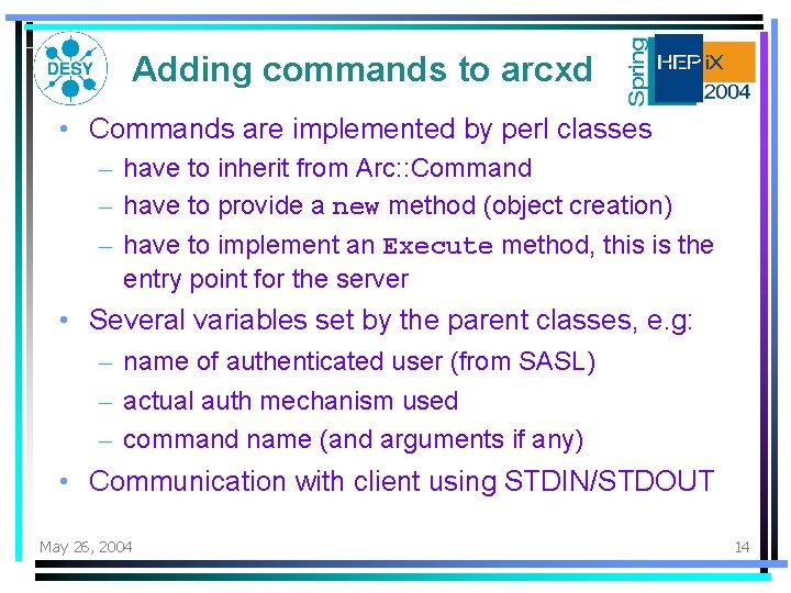 Adding commands to arcxd • Commands are implemented by perl classes – have to Adding commands to arcxd • Commands are implemented by perl classes – have to