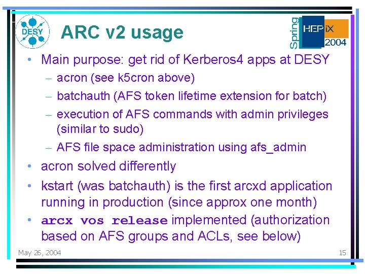 ARC v 2 usage • Main purpose: get rid of Kerberos 4 apps at ARC v 2 usage • Main purpose: get rid of Kerberos 4 apps at
