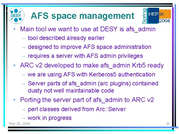 AFS space management • Main tool we want to use at DESY is afs_admin AFS space management • Main tool we want to use at DESY is afs_admin