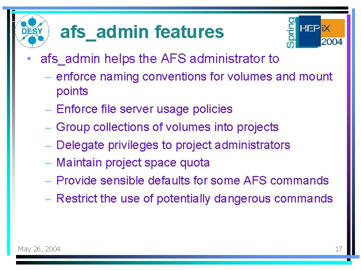 afs_admin features • afs_admin helps the AFS administrator to – enforce naming conventions for afs_admin features • afs_admin helps the AFS administrator to – enforce naming conventions for