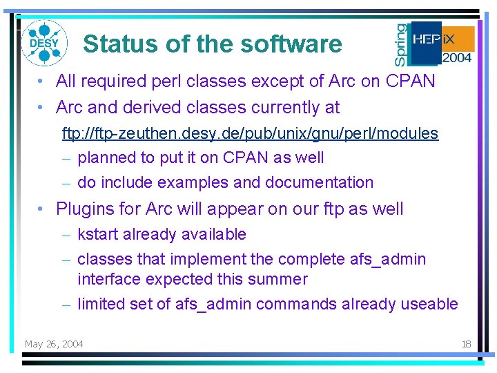 Status of the software • All required perl classes except of Arc on CPAN Status of the software • All required perl classes except of Arc on CPAN