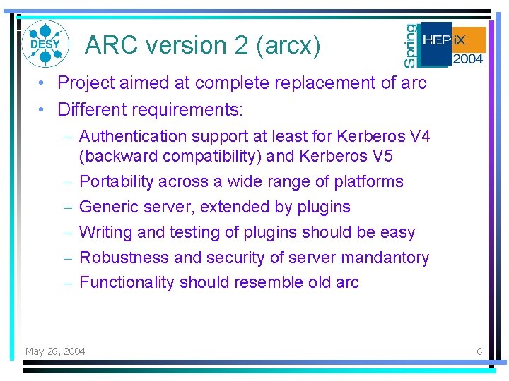 ARC version 2 (arcx) • Project aimed at complete replacement of arc • Different ARC version 2 (arcx) • Project aimed at complete replacement of arc • Different