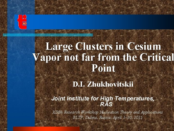 Large Clusters in Cesium Vapor not far from the Critical Point D. I. Zhukhovitskii