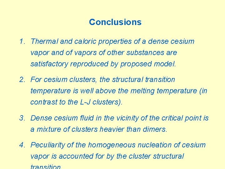 Conclusions 1. Thermal and caloric properties of a dense cesium vapor and of vapors