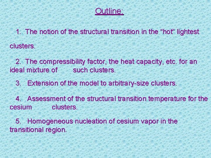 Outline: 1. The notion of the structural transition in the “hot” lightest clusters. 2.