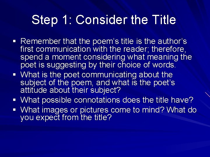 Step 1: Consider the Title § Remember that the poem’s title is the author’s