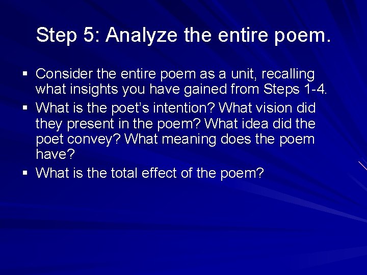 Step 5: Analyze the entire poem. § Consider the entire poem as a unit,