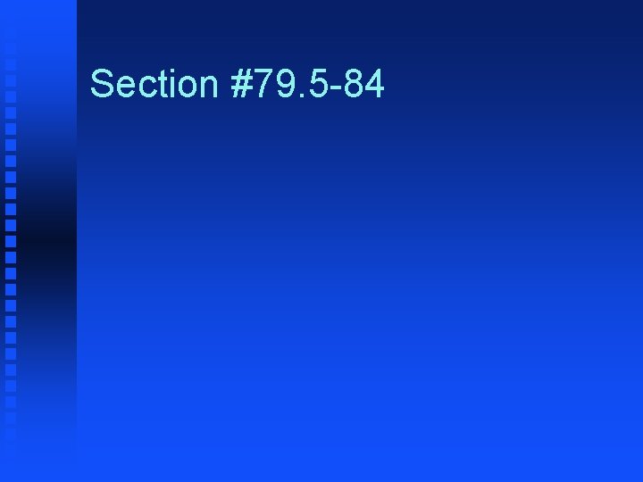 Section #79. 5 -84 