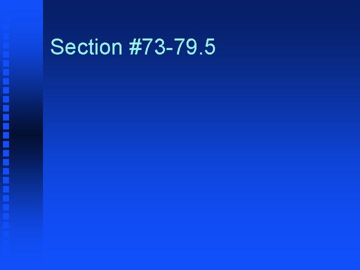 Section #73 -79. 5 