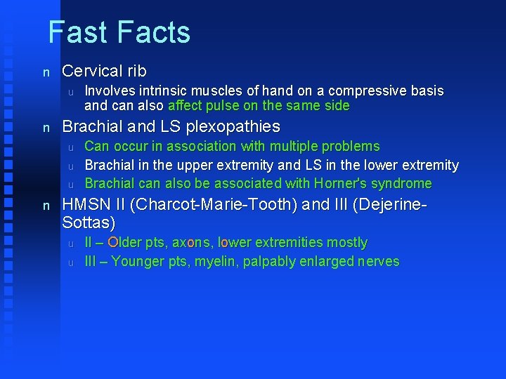 Fast Facts n Cervical rib u n Brachial and LS plexopathies u u u