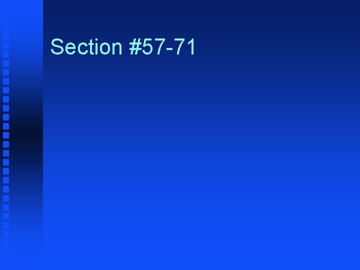 Section #57 -71 