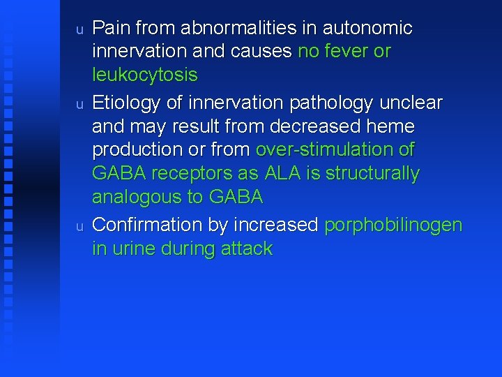 u u u Pain from abnormalities in autonomic innervation and causes no fever or